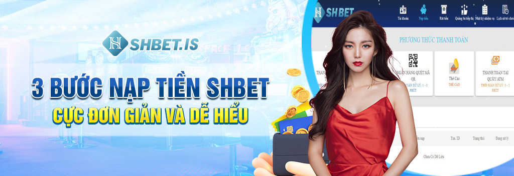 3 bước nạp tiền SHBET cực đơn giản và dễ hiểu