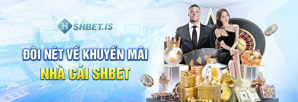 Đôi nét về khuyến mãi nhà cái SHBET

