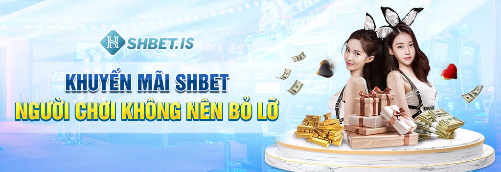 Khuyến mãi SHBET người chơi không nên bỏ lỡ