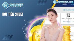 Hướng dẫn cách rút tiền SHBET an toàn