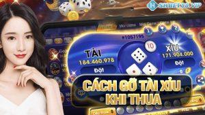 cách gỡ tài xỉu khi thua