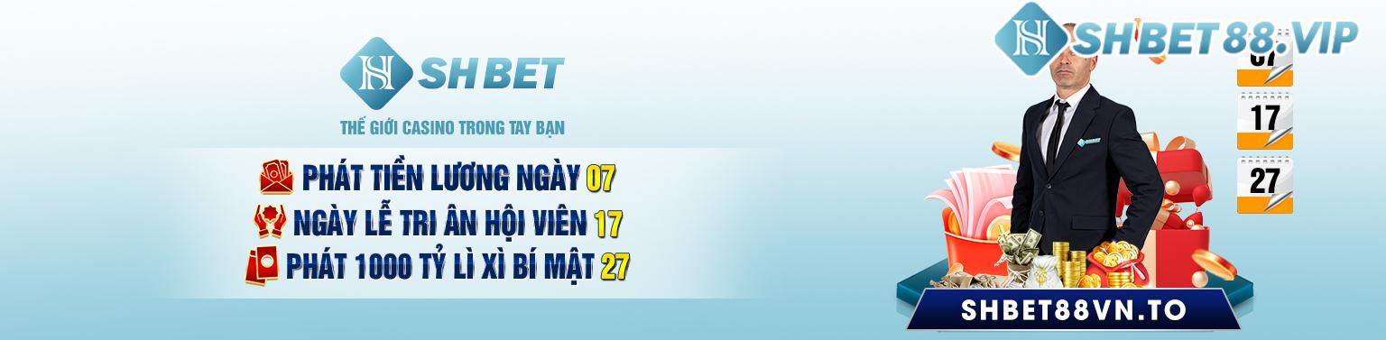 SHBET BA NGÀY KHUYẾN MÃI HỘI VIÊN 7 - 17 - 27