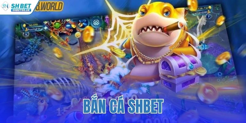 bắn cá SHBET