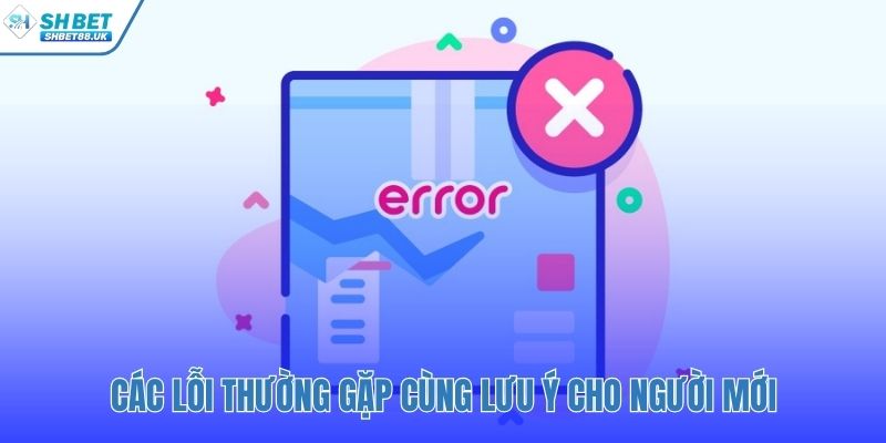 Phòng tránh các lỗi sai đảm bảo giao dịch an toàn