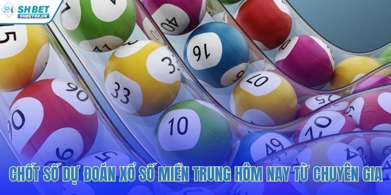 Bảng tổng hợp lô đẹp dự đoán xổ số miền Trung