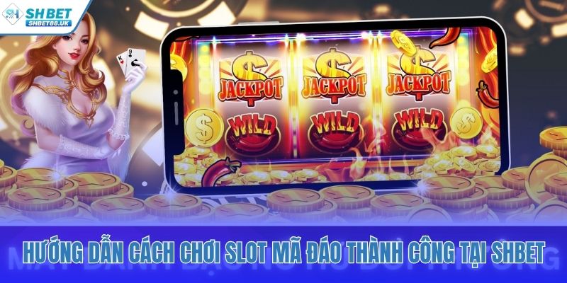 Các bước vận hành slot game Mã Đáo Thành Công hiệu quả