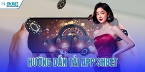 Hướng Dẫn Tải App SHBET