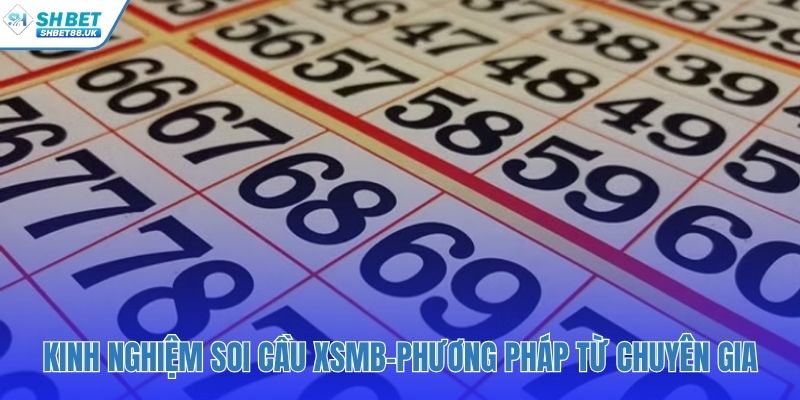 Các phương pháp soi cầu hệ thống từ chuyên gia