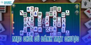 mẹo chơi cú đánh mạt chược