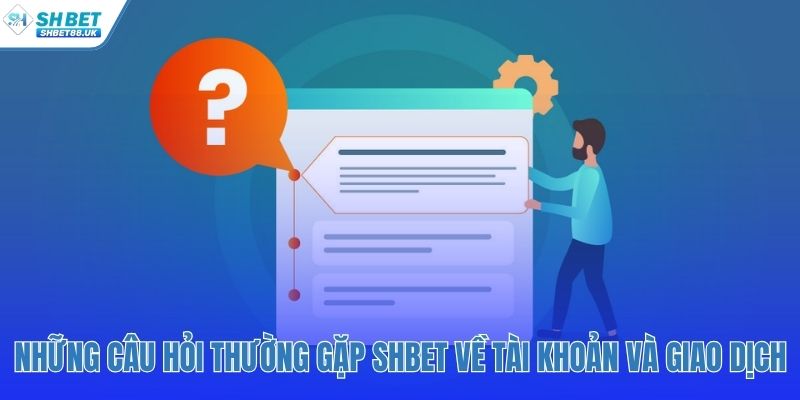 Giải pháp cho các vấn đề tài khoản và nạp rút thường gặp