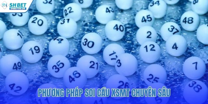 Các phương pháp soi cầu chuyên sâu hiệu quả từ cao thủ