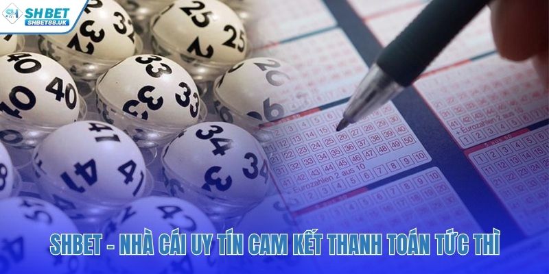 Xổ số SHBET thanh toán tự động minh bạch và nhanh chóng