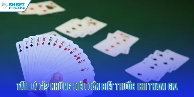 Tấn là game bài chiến thuật với mục tiêu hết bài nhanh nhất